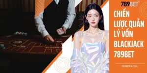 Chiến lược quản lý vốn Blackjack