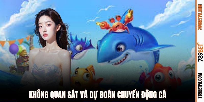 Không quan sát và dự đoán chuyển động cá