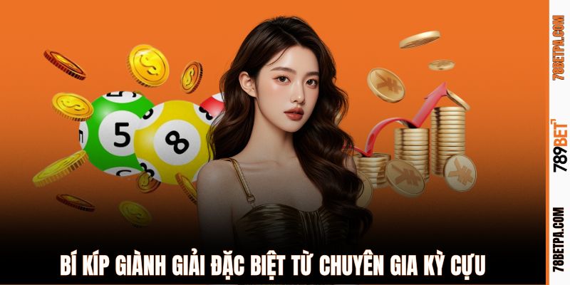 Bí kíp giành giải đặc biệt từ chuyên gia kỳ cựu