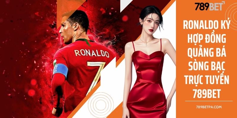 Ronaldo ký hợp đồng quảng bá sòng bạc trực tuyến